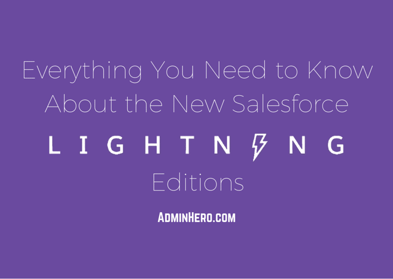 Everything You Need to Know About the New Salesforce Lightning Editions