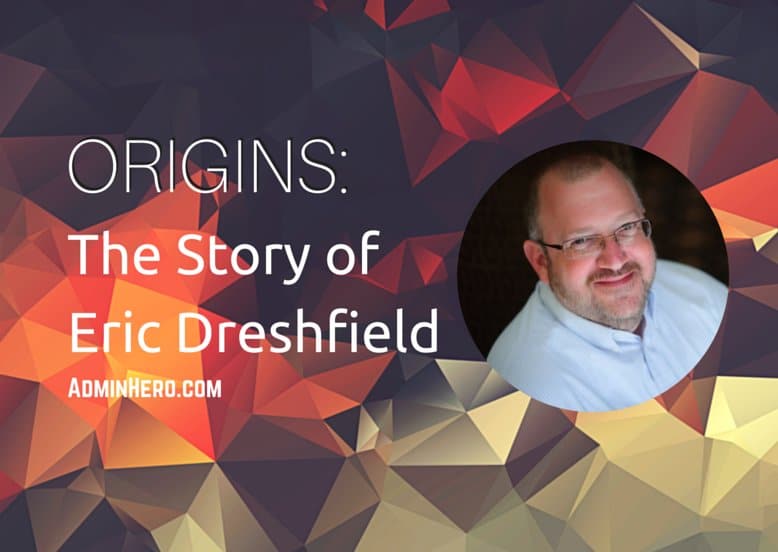 ORIGINS: The Story of Eric Dreshfield