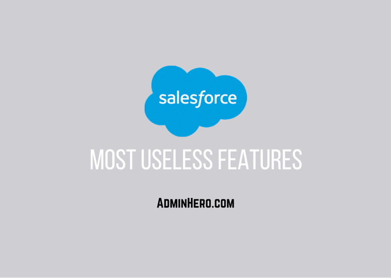 Salesforce's Most Useless Features