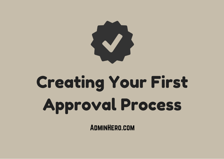 Creating Your First Approval Process