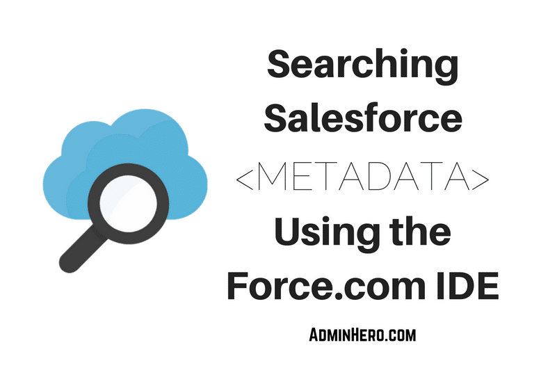 searching salesforce metadata using the force.com ide