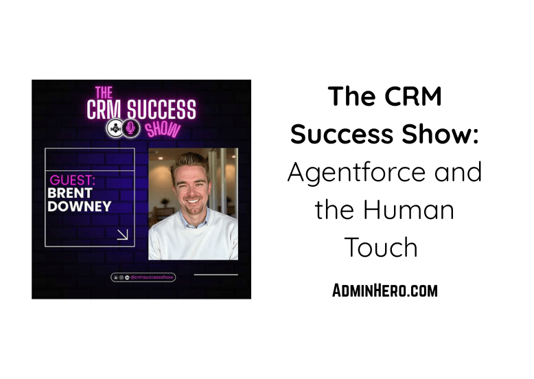 The CRM Success Show Podcast – Agentforce and the Human&nbsp;Touch